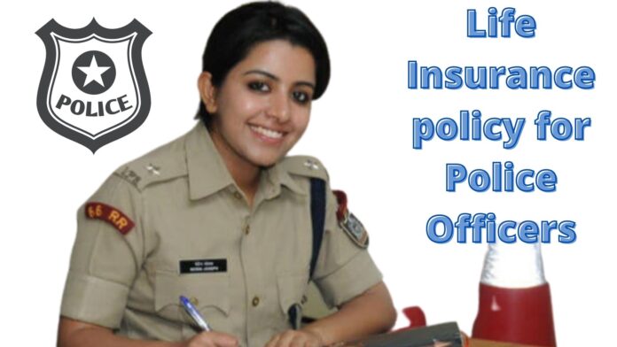 Life Insurance policy for Police Officers