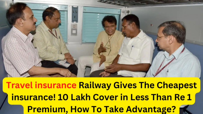 Railway Gives The Cheapest insurance! 10 Lakh Cover in Less Than Re 1 Premium, How To Take Advantage.