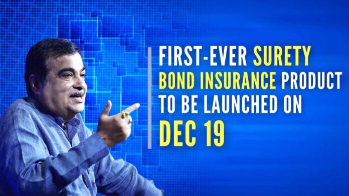 Nitin Gadkari : India's first surety bond insurance launch, Gadkari said, dependence on bank guarantees will be less