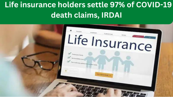 Life insurance holders settle 97% of COVID-19 death claims, IRDAI