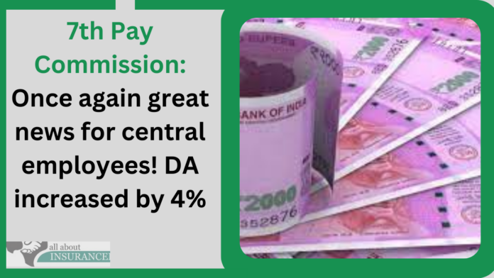 7th Pay Commission: Once again great news for central employees! DA increased by 4%