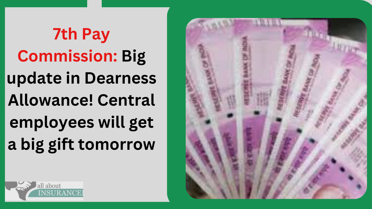 7th Pay Commission: Big update in Dearness Allowance! Central employees will get a big gift tomorrow 7th Pay Commission: Big update in Dearness Allowance! Central employees will get a big gift tomorrow