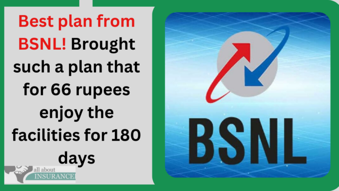 Best plan from BSNL! Brought such a plan that for 66 rupees enjoy the facilities for 180 days