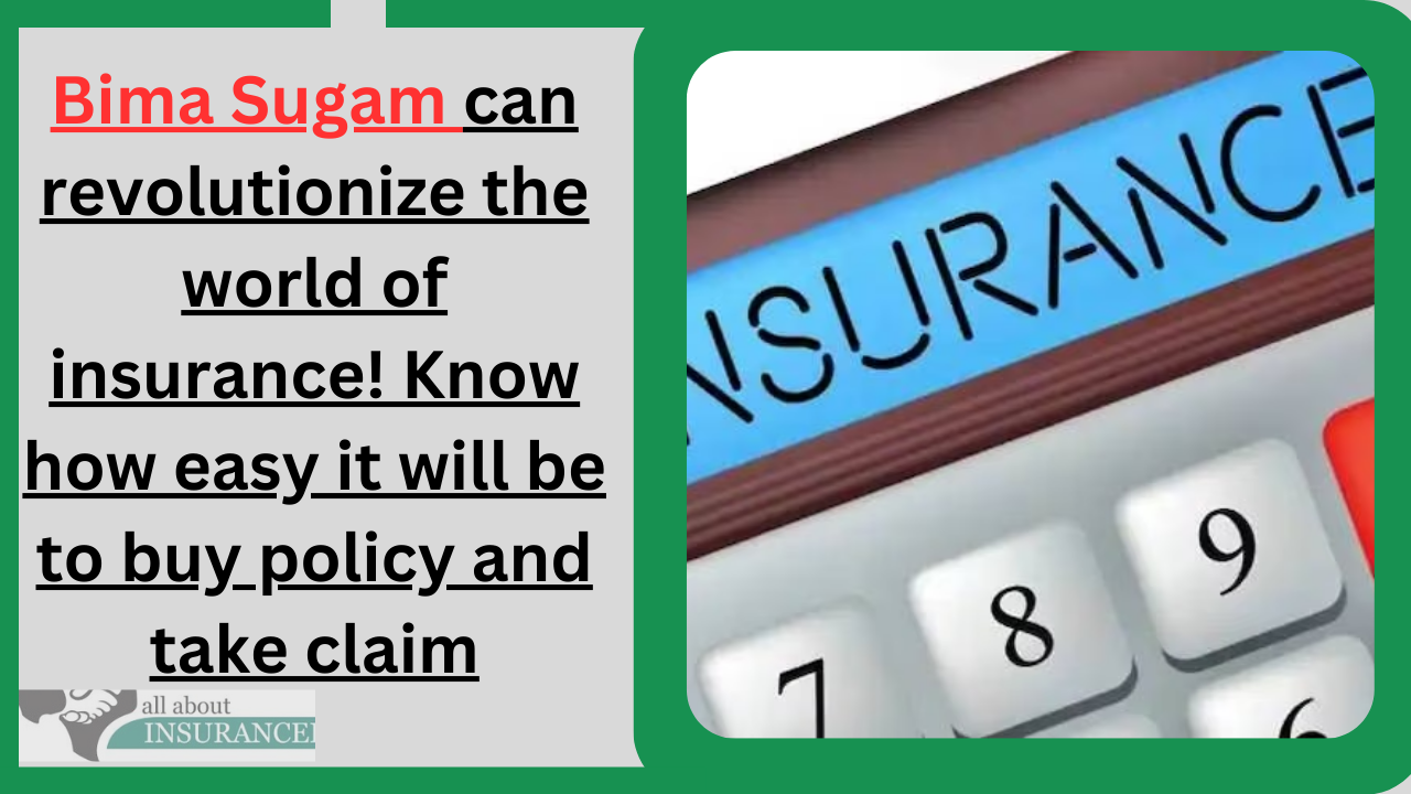 Bima Sugam can revolutionize the world of insurance! Know how easy it will be to buy policy and take claim Bima Sugam can revolutionize the world of insurance! Know how easy it will be to buy policy and take claim