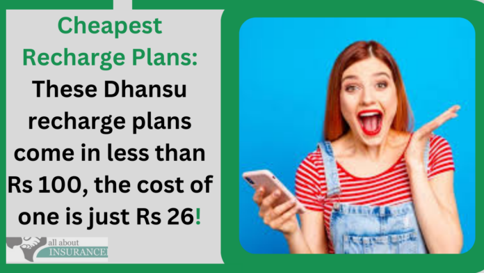 Cheapest Recharge Plans: These Dhansu recharge plans come in less than Rs 100, the cost of one is just Rs 26!