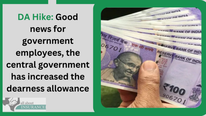 DA Hike: Good news for government employees, the central government has increased the dearness allowance