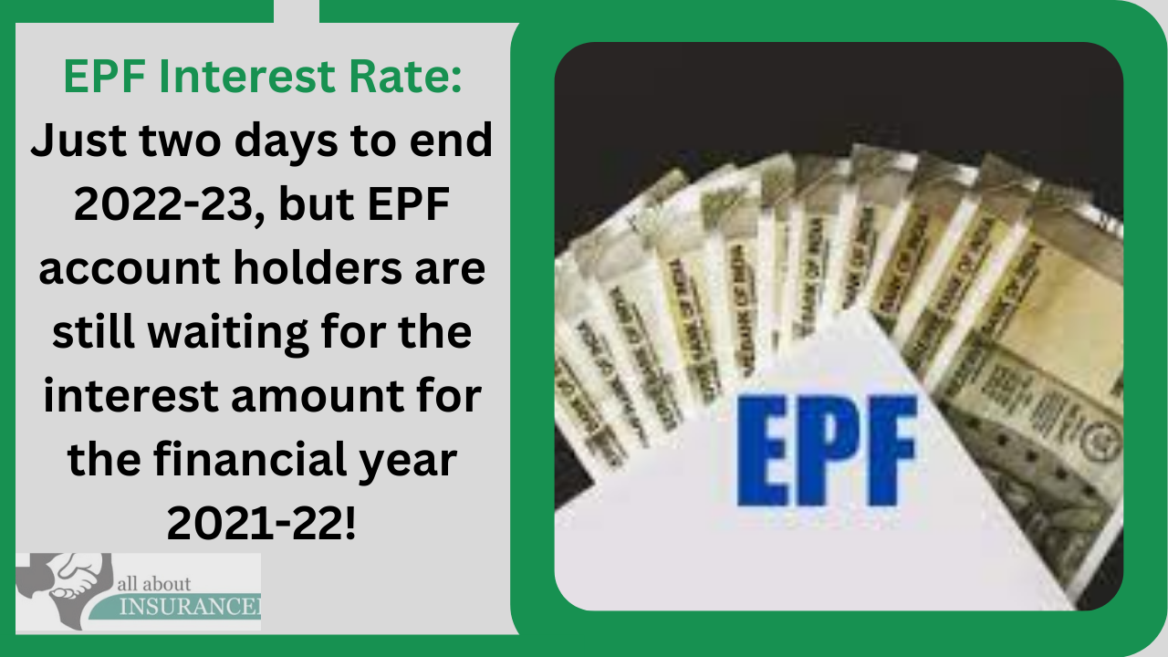 EPF Interest Rate: Just two days to end 2022-23, but EPF account holders are still waiting for the interest amount for the financial year 2021-22! EPF Interest Rate: Just two days to end 2022-23, but EPF account holders are still waiting for the interest amount for the financial year 2021-22!