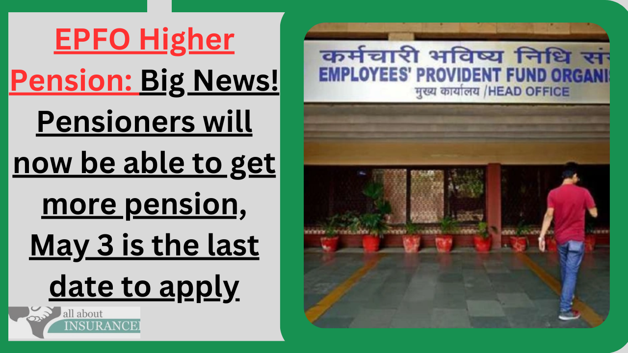 EPFO Higher Pension: Big News! Pensioners will now be able to get more pension, May 3 is the last date to apply EPFO Higher Pension: Big News! Pensioners will now be able to get more pension, May 3 is the last date to apply