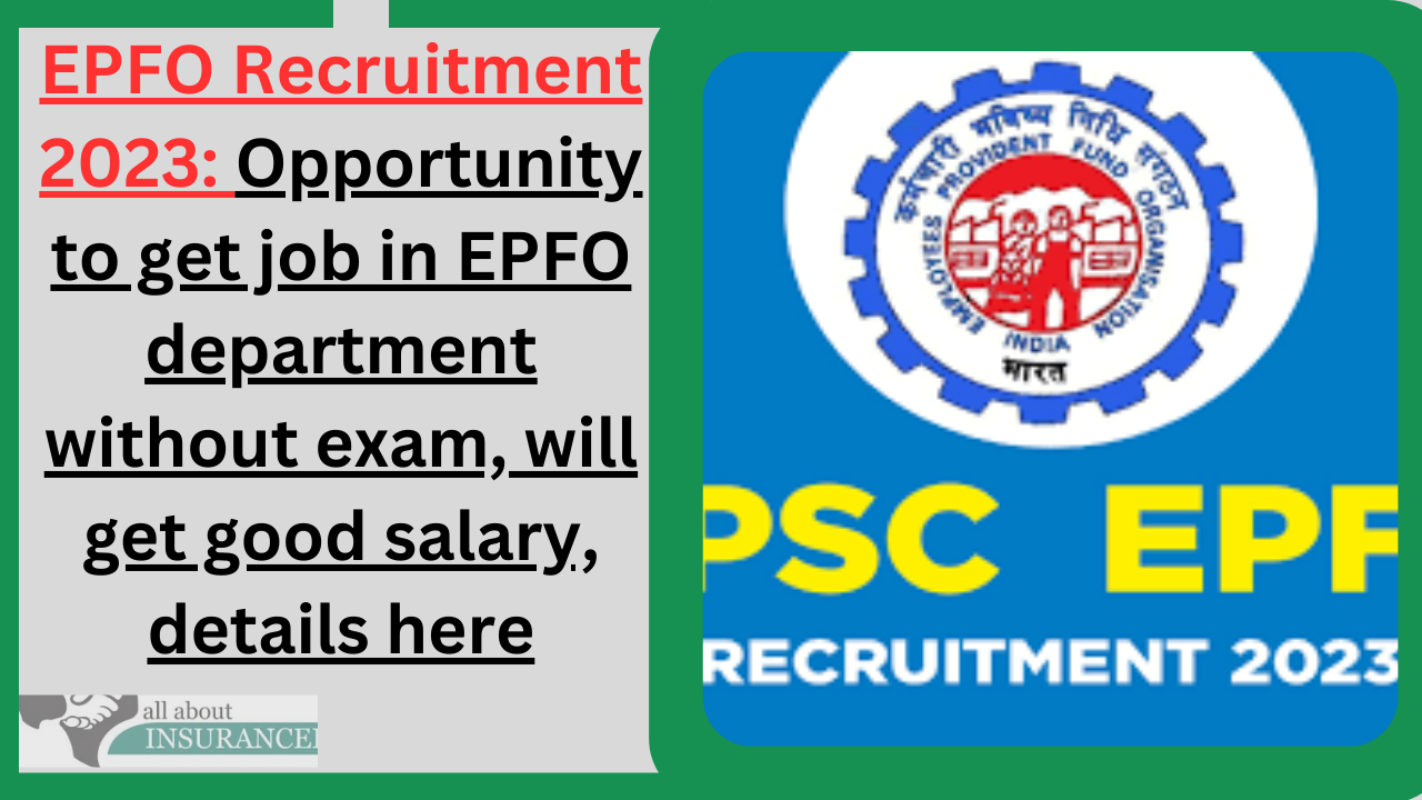 EPFO Recruitment 2023: Opportunity to get job in EPFO department without exam, will get good salary, details here EPFO Recruitment 2023: Opportunity to get job in EPFO department without exam, will get good salary, details here