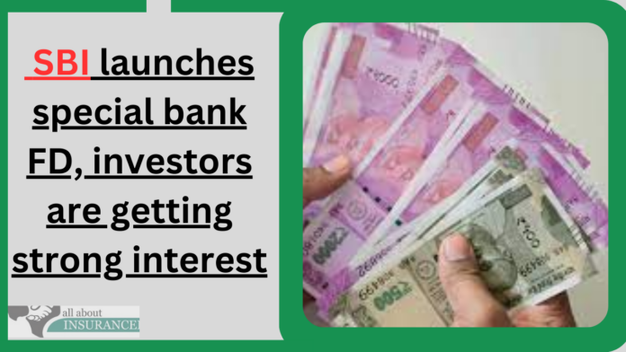 SBI launches special bank FD, investors are getting strong interest
