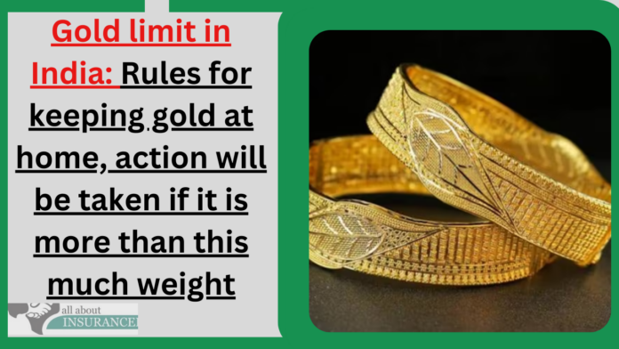 Gold limit in India: Big News! Rules for keeping gold at home, action will be taken if it is more than this much weight