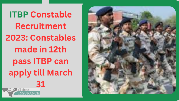 ITBP Constable Recruitment 2023: Constables made in 12th pass ITBP can apply till March 31