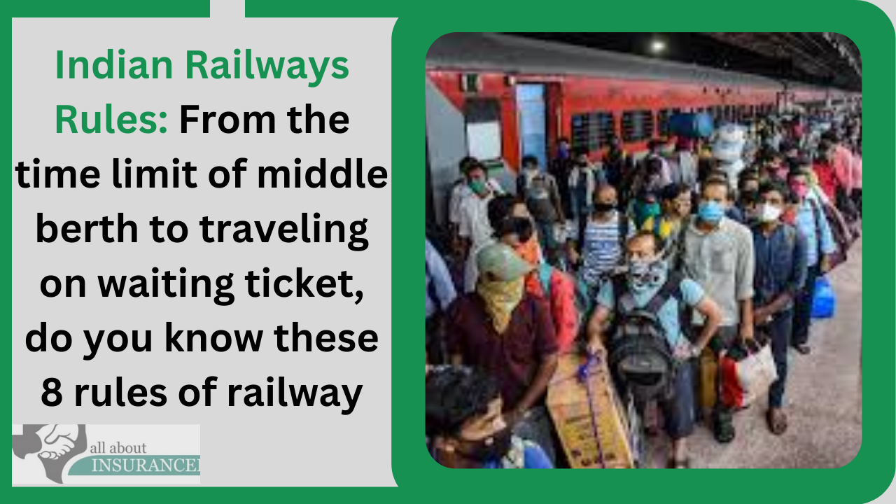 Indian Railways Rules: From the time limit of middle berth to traveling on waiting ticket, do you know these 8 rules of railway Indian Railways Rules: From the time limit of middle berth to traveling on waiting ticket, do you know these 8 rules of railway