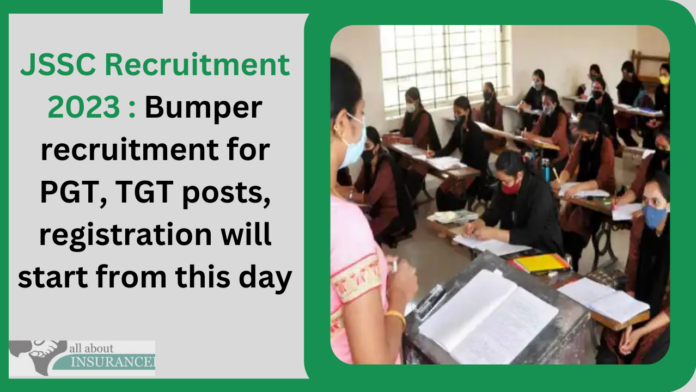 JSSC Recruitment 2023 : Bumper recruitment for PGT, TGT posts, registration will start from this day
