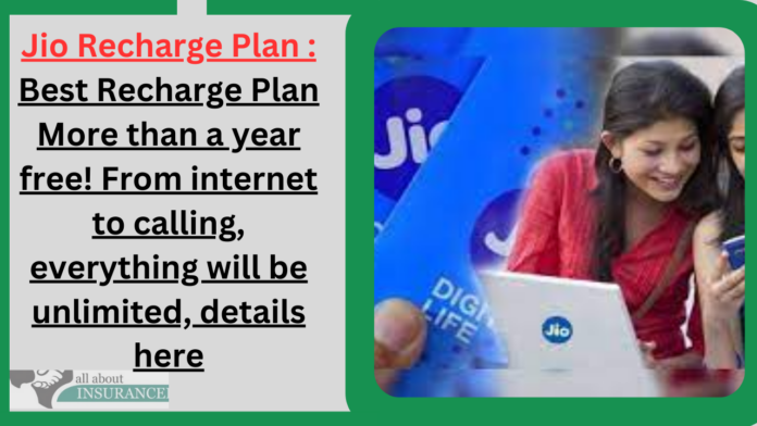 Jio Recharge Plan : Best Recharge Plan More than a year free! From internet to calling, everything will be unlimited, details here