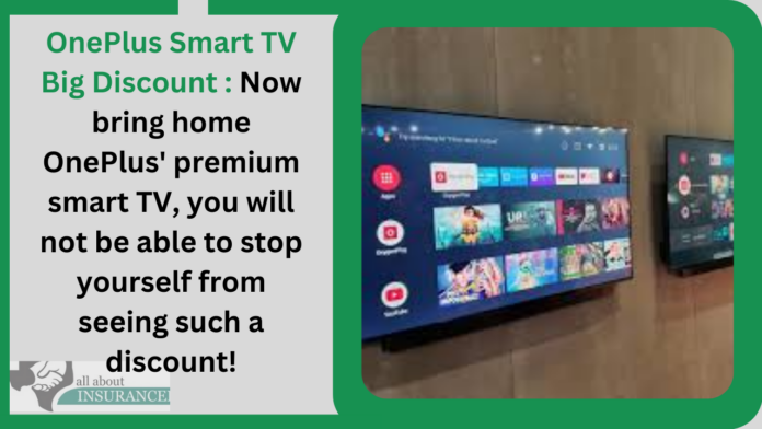 OnePlus Smart TV Big Discount : Now bring home OnePlus' premium smart TV, you will not be able to stop yourself from seeing such a discount!