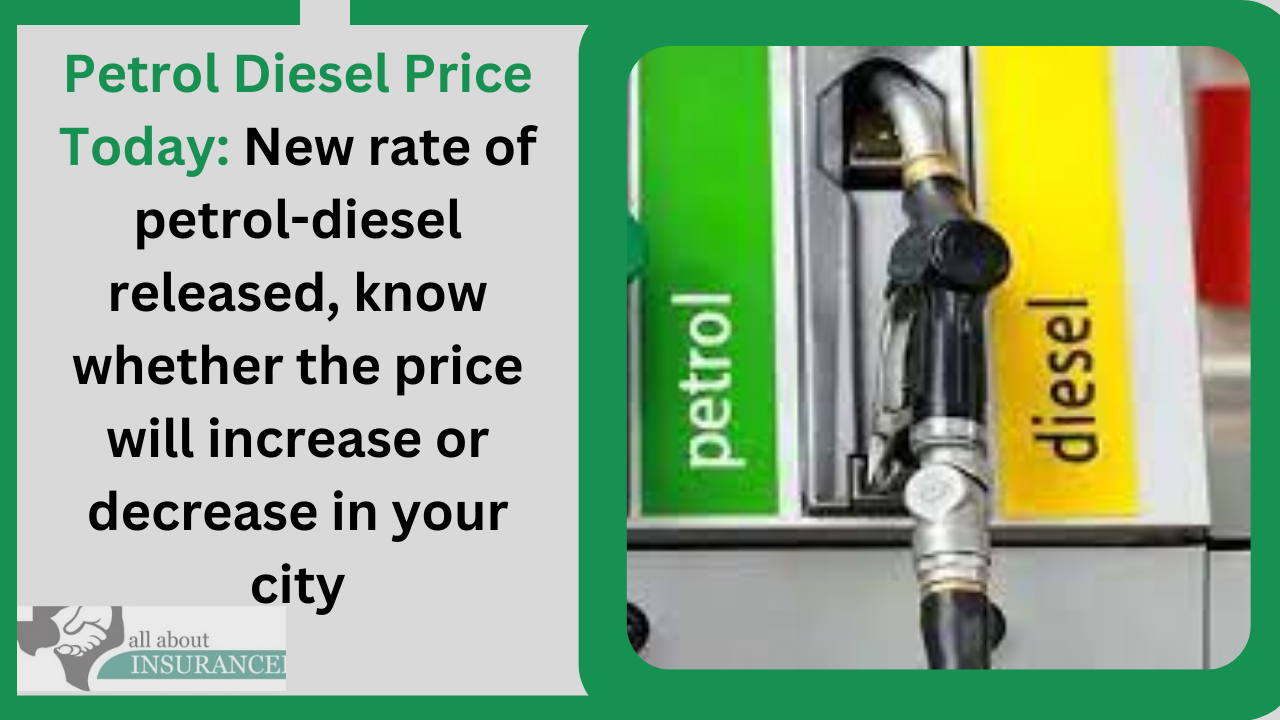 Petrol Diesel Price Today: New rate of petrol-diesel released, know whether the price will increase or decrease in your city Petrol Diesel Price Today: New rate of petrol-diesel released, know whether the price will increase or decrease in your city