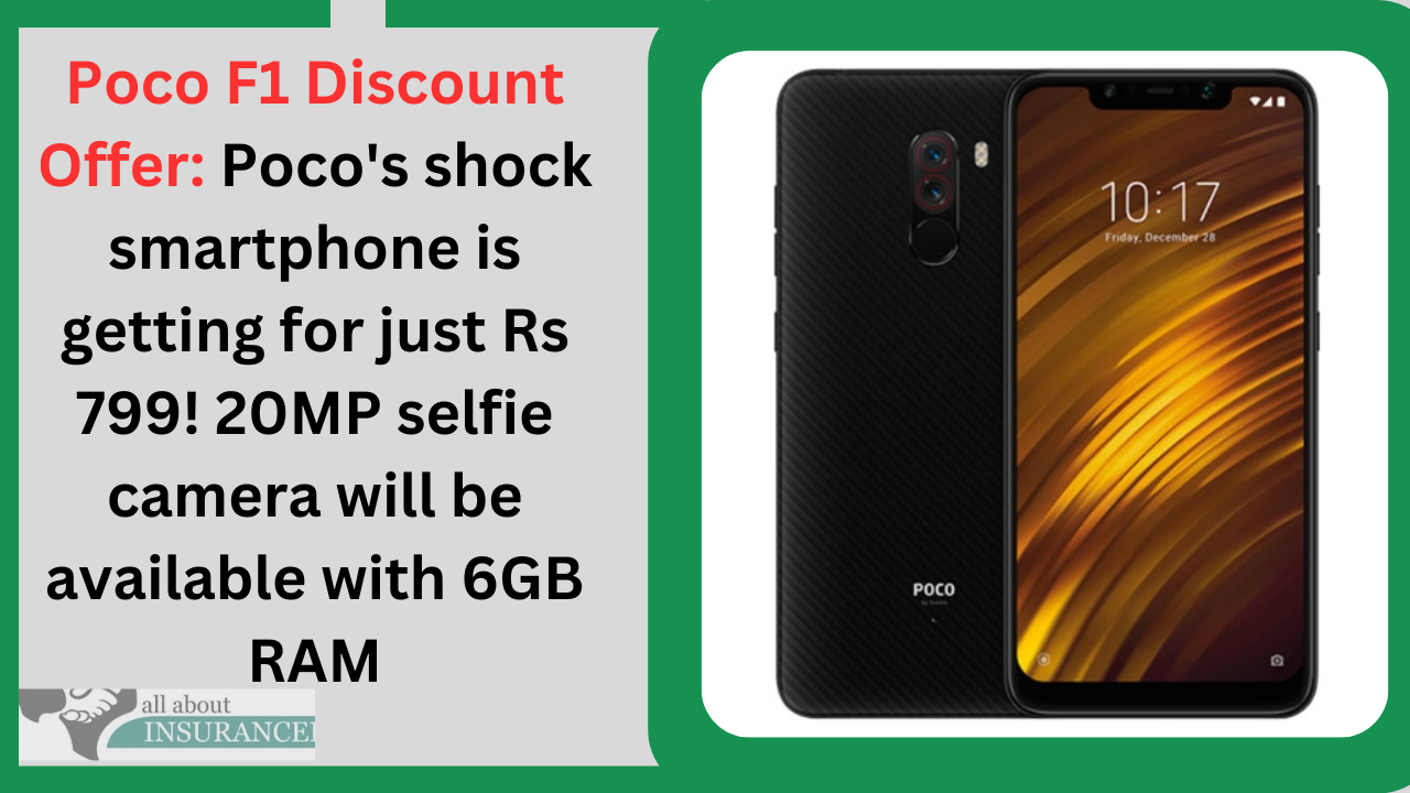 Poco F1 Discount Offer: Poco's shock smartphone is getting for just Rs 799! 20MP selfie camera will be available with 6GB RAM Poco F1 Discount Offer: Poco's shock smartphone is getting for just Rs 799! 20MP selfie camera will be available with 6GB RAM