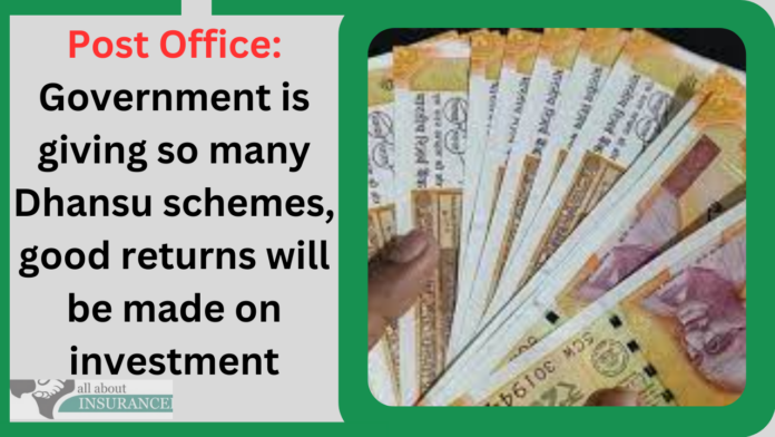 Post Office: Government is giving so many Dhansu schemes, good returns will be made on investment