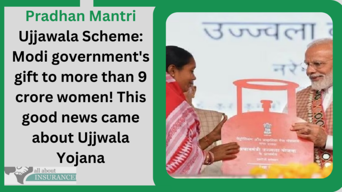 Pradhan Mantri Ujjawala Scheme: Modi government's gift to more than 9 crore women! This good news came about Ujjwala Yojana