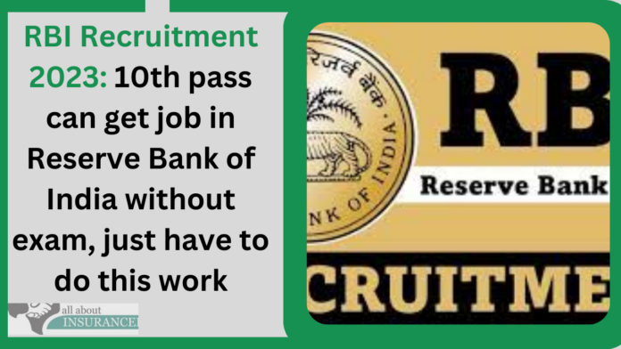 RBI Recruitment 2023: 10th pass can get job in Reserve Bank of India without exam, just have to do this work
