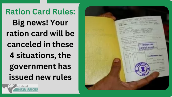 Ration Card Rules: Big news! Your ration card will be canceled in these 4 situations, the government has issued new rules