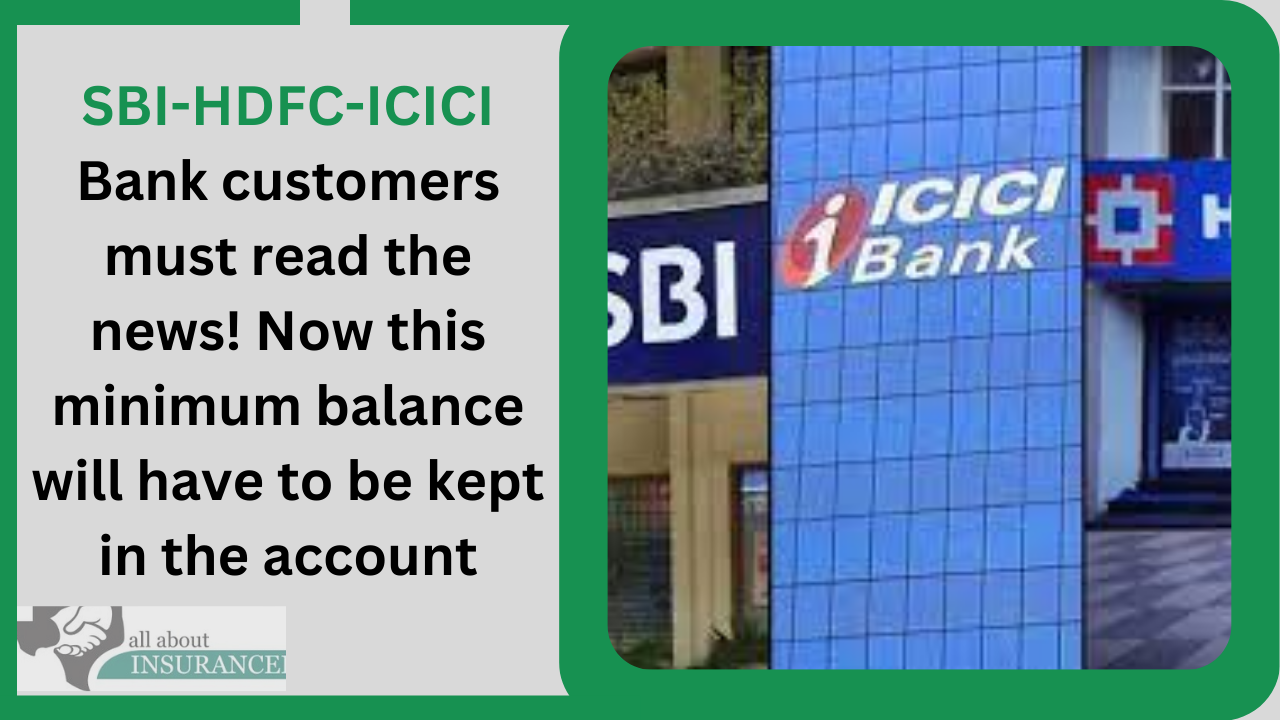 SBI-HDFC-ICICI Bank customers must read the news! Now this minimum balance will have to be kept in the account SBI-HDFC-ICICI Bank customers must read the news! Now this minimum balance will have to be kept in the account