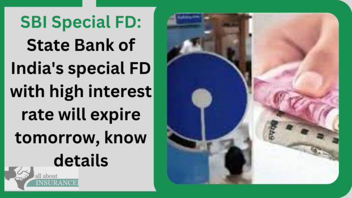 SBI Special FD: State Bank of India's special FD with high interest rate will expire tomorrow, know details