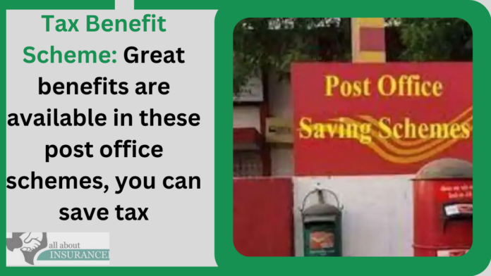 Tax Benefit Scheme: Great benefits are available in these post office schemes, you can save tax