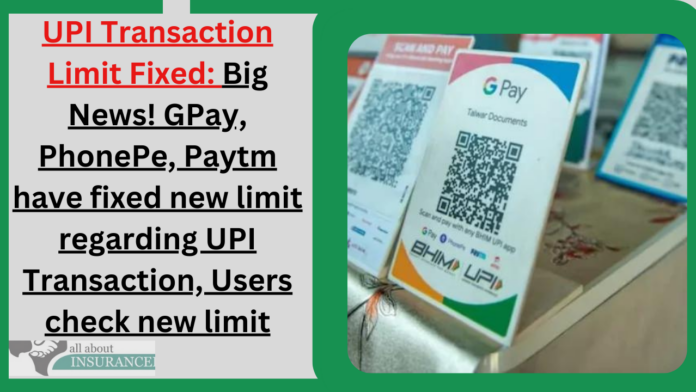 UPI Transaction Limit Fixed: GPay, PhonePe, Paytm have fixed new limit regarding UPI Transaction, Users check new limit