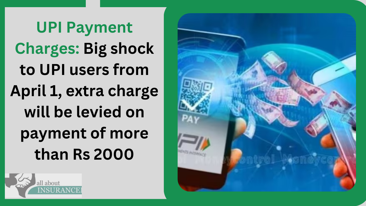 UPI Payment Charges: Big shock to UPI users from April 1, extra charge will be levied on payment of more than Rs 2000 UPI Payment Charges: Big shock to UPI users from April 1, extra charge will be levied on payment of more than Rs 2000