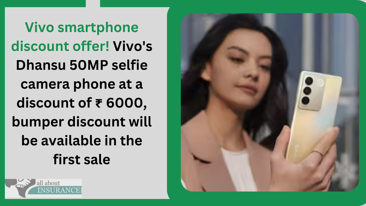 Vivo smartphone discount offer! Vivo's Dhansu 50MP selfie camera phone at a discount of ₹ 6000, bumper discount will be available in the first sale Vivo smartphone discount offer! Vivo's Dhansu 50MP selfie camera phone at a discount of ₹ 6000, bumper discount will be available in the first sale