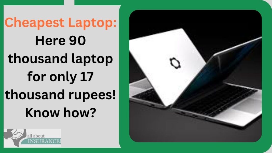 Cheapest Laptop Here 90 thousand laptop for only 17 thousand rupees