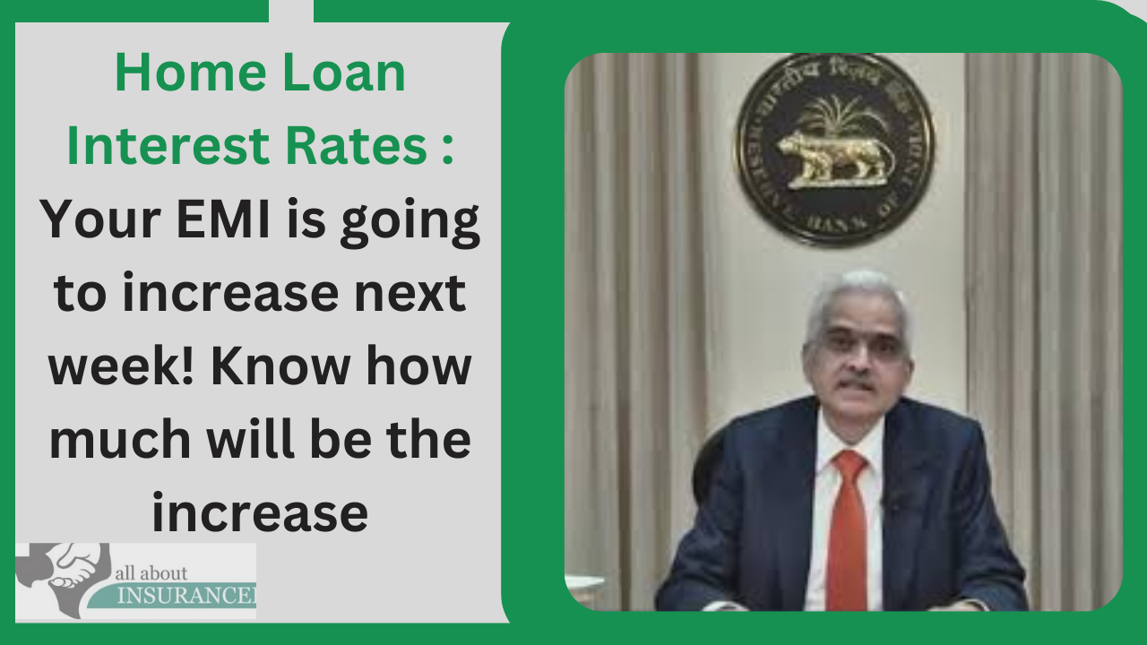 Home Loan Interest Rates : Your EMI is going to increase next week! Know how much will be the increase Home Loan Interest Rates : Your EMI is going to increase next week! Know how much will be the increase