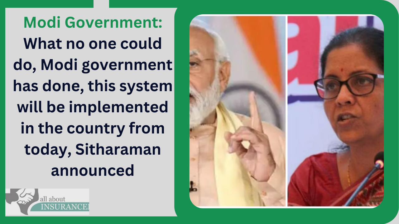 Modi Government: What no one could do, Modi government has done, this system will be implemented in the country from today, Sitharaman announced Modi Government: What no one could do, Modi government has done, this system will be implemented in the country from today, Sitharaman announced