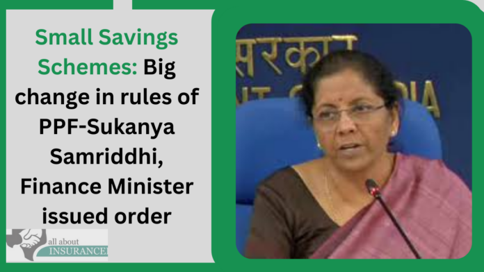 Small Savings Schemes: Big change in rules of PPF-Sukanya Samriddhi, Finance Minister issued order