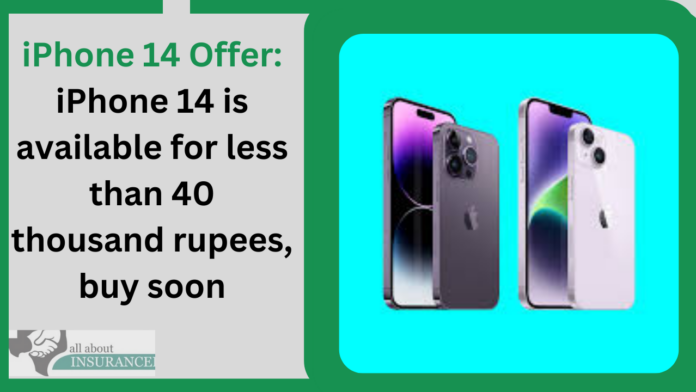 iPhone 14 Offer: iPhone 14 is available for less than 40 thousand rupees, buy soon