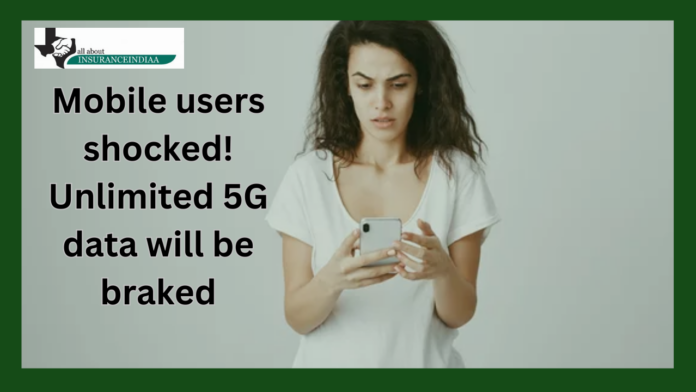 Mobile users shocked! Unlimited 5G data will be braked, internet speed will be slow