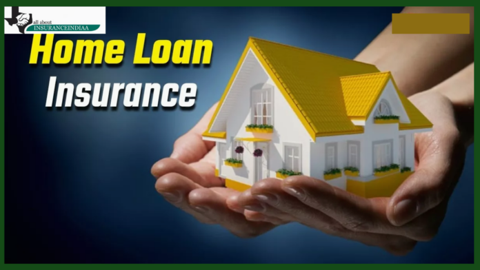 Home Loan Insurance : You will get double benefit from Home Loan Insurance! There will be no tension of repaying home loan