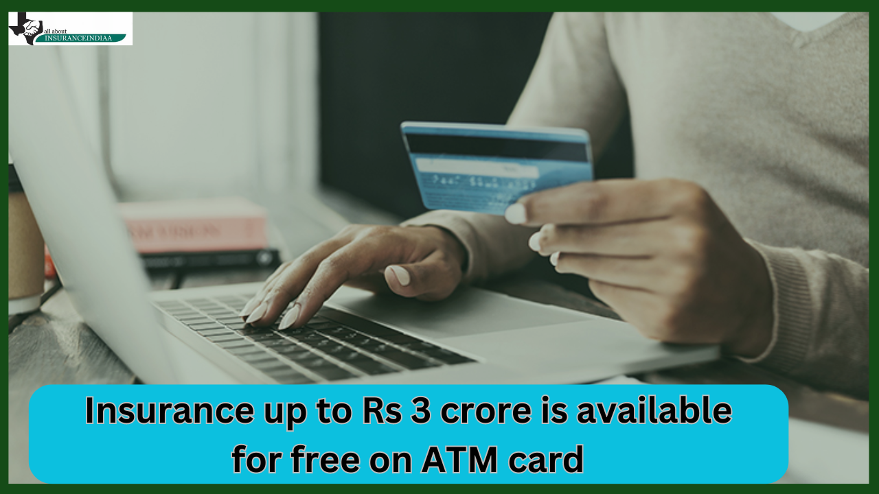 Debit Card Insurance : Insurance up to Rs 3 crore is available for free on ATM card, avail benefits like this Debit Card Insurance : Insurance up to Rs 3 crore is available for free on ATM card, avail benefits like this