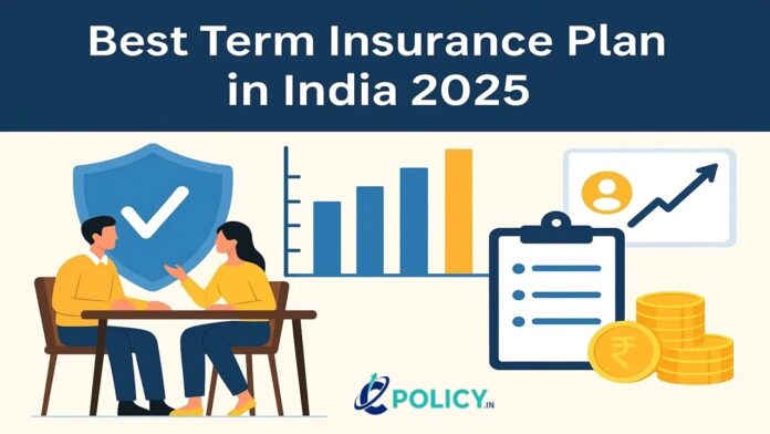 TOP Term Insurance Plans : 10 Best Term Insurance Plans to Protect Your Family in 2025